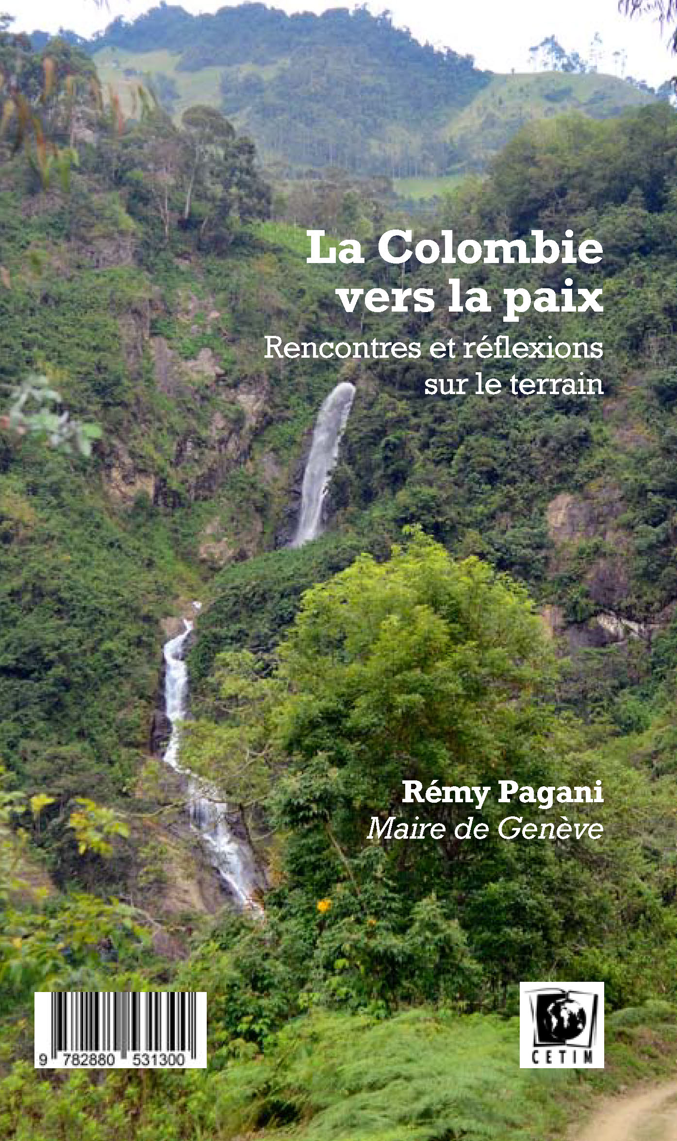 La Colombie vers la paix. Rencontres et réflexions sur le terrain
