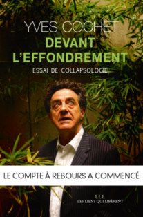 Veille  Yves Cochet. Devant l’effondrement