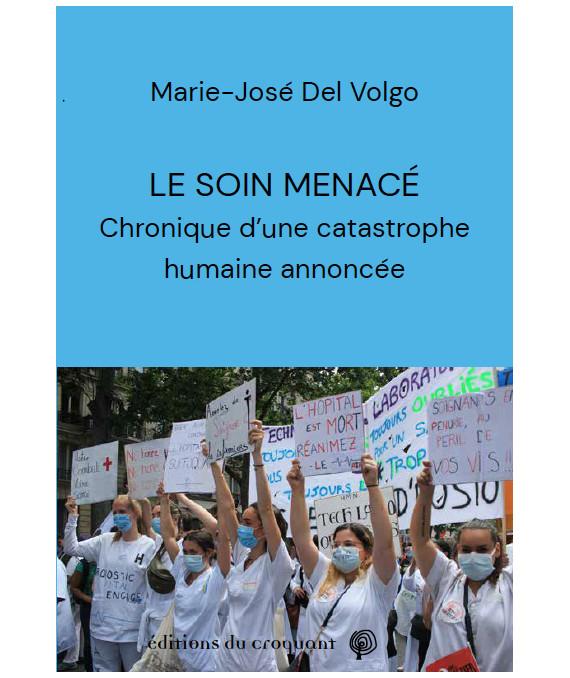 Veille  Le soin menacé. Chronique d’une catastrophe humaine annoncée