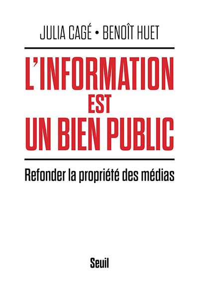 Veille    L’Information est un bien public, de Julia Cagé et Benoît Huet