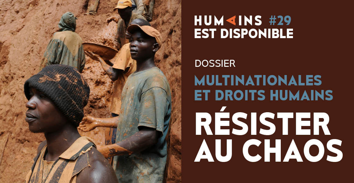 Veille     Humains 29 – Multinationales et droits humains : Résister au chaos